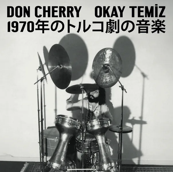 DON CHERRY / OKAY TEMİZ – MUSIC FOR TURKISH THEATER 1970 – HAND