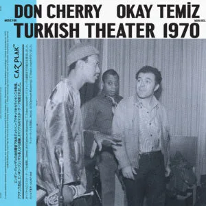 DON CHERRY / OKAY TEMİZ – MUSIC FOR TURKISH THEATER 1970 – HAND